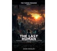 The Last Human: A Dystopian Thriller of Machine Uprisings and Final Choices