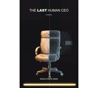 The Last Human CEO