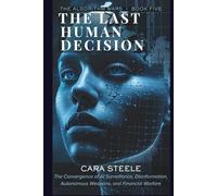 The Last Human Decision: The Convergence of AI Surveillance, Disinformation, Autonomous Weapons, and Financial Warfare