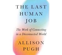 Allison J. Pugh – The Last Human Job – Copertina rigida