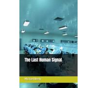 The Last Human Signal
