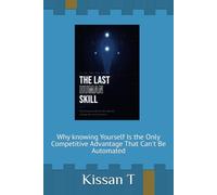 The Last Human Skill: Why knowing Yourself Is the Only Competitive Advantage That Can't Be Automated