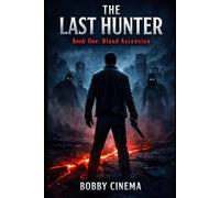 THE LAST HUNTER Book One: Blood Ascension: English