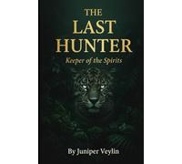 THE LAST HUNTER: Keeper of the Spirits