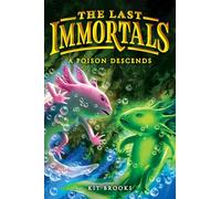 The Last Immortals: A Poison Descends