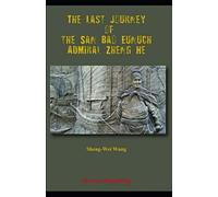 The Last Journey of the San Bao Eunuch, Admiral Zheng He - NUOVO