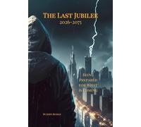 The Last Jubilee: Exploring the Bible's Truth in the End Times