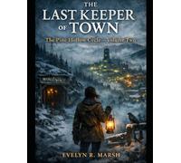 The Last Keeper of Town: The Pine Hollow Cycle - Volume Two