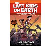 The Last Kids on Earth and the Zombie Parade: The Graphic Novel: The second full-colour graphic novel adaptation in the global phenomenon Last Kids on Earth series