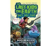Max Brallier The Last Kids on Earth: June's Wild Flight (Copertina rigida)