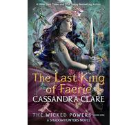 The Last King of Faerie: A Shadowhunters Novel: 1
