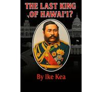 The Last King of Hawai'i?