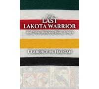 The Last Lakota Warrior and Other Montana Short Stories