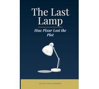 The Last Lamp: How Pixar Lost the Plot: 1