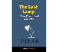 The Last Lamp: How Pixar Lost the Plot