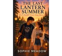 The Last Lantern Summer: A Heartfelt Summer Camp Romance