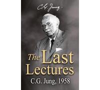 The Last Lectures: CG Jung, 1958