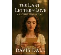 The Last Letter of Love: A Promise beyond Time