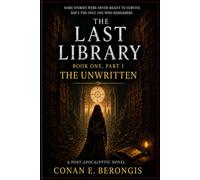 The Last Library at the End of Time: Book One - Part I: The Unwritten