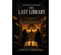The Last Library at the End of Time: Book One - Part II: The Ones Who Refused