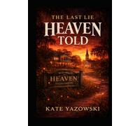 The Last Lie Heaven Told