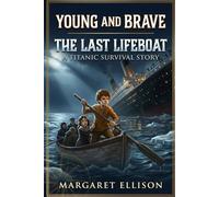 The Last Lifeboat: A Titanic Survival Story