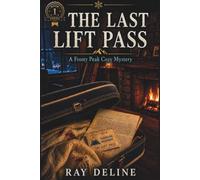 The Last Lift Pass: A Frosty Peak Cozy Mystery - Book One Series
