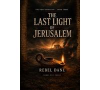 The Last Light of Jerusalem: The First Rebellion