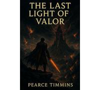 The Last Light of Valor: “When the flame dies, the world falls. But one coward carries the light.”