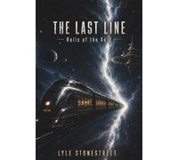 The Last Line: A Space Opera Thriller - Rails of the Void, Book One