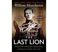 William Manches Last Lion: Winston Spencer Churchill: Visions of Glo (Tascabile)