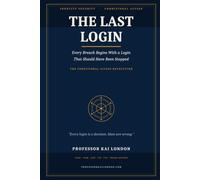 THE LAST LOGIN: Every Breach Begins With a Login That Should Have Been Stopped