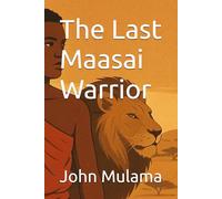 The Last Maasai Warrior