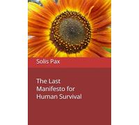 The Last Manifesto for Human Survival