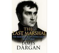 The Last Marshal: The Marshal Lannes Saga Book Three