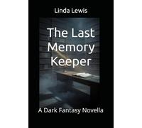 The Last Memory Keeper: A Dark Fantasy Novella