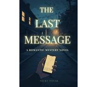 The Last Message: A Romantic Mystery Novel