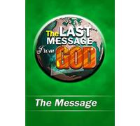The Last Message From God (The Message)