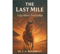 The Last Mile: A Spy Horse's Final Gallop: 8