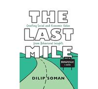The Last Mile: Creating Social and Economic Value from Behavioral Insights