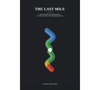 The Last Mile: How Full Enterprise Traceability Connects Every Decision Back to Why Your Organization Exists: 1