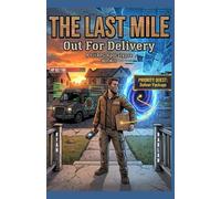 The Last Mile : Out For Delivery: A LitRPG Apocalypse Adventure Book 1