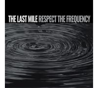 The Last Mile Respect the Frequency (Vinyl LP) 12" Album