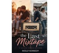 The Last Mixtape: Second Chance Small Town Romance, Dual Timeline, Slow Burn, 90s Nostalgia