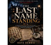 THE LAST NAME STANDING: 10,200 Suspects. 21 Clues. One Killer. Can You Prove It?: An Immersive Murder Mystery Logic Puzzle for Adults - Eliminate the ... the Evidence, and Solve One Impossible Case