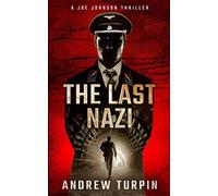 The last nazi: a joe johnson thriller: a joe johnson thriller, book 1 - Tu...