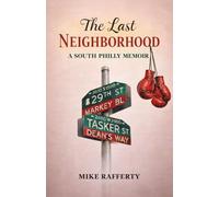 The Last Neighborhood: A South Philly Memoir