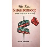 The Last Neighborhood: A South Philly Memoir