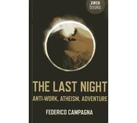 Last Night, The: Anti-Work, Atheism, Adventure