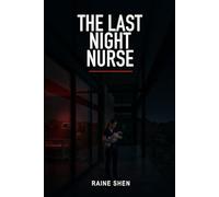 The Last Night Nurse: A Psychological Thriller